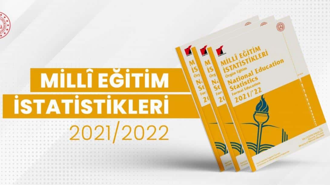 Millî Eğitim İstatistikleri-Örgün Eğitim 2021-2022 verileri açıklandı.